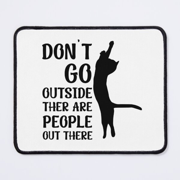 Item preview, Don't Go Outside There Are People Out There designed and sold by Magic-Offers.