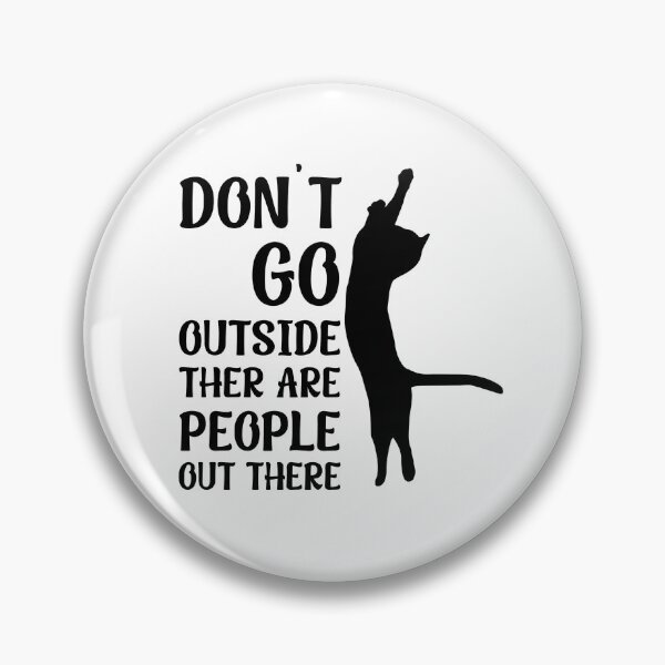 Item preview, Don't Go Outside There Are People Out There designed and sold by Magic-Offers.