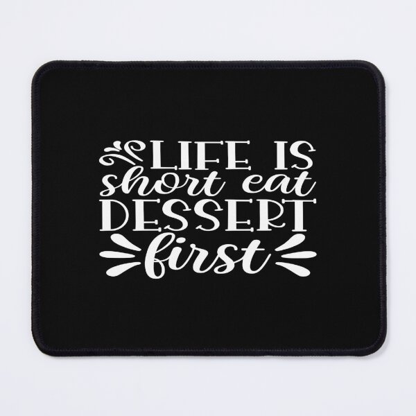 Item preview, Life is short eat dessert first designed and sold by phassystore.