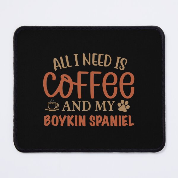 Item preview, All I Need Is Coffee and My Boykin Spaniel - Dog designed and sold by CJC Designs.