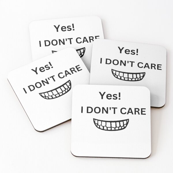 Item preview, Yes! I Don't Care designed and sold by DesignsbyDemand.