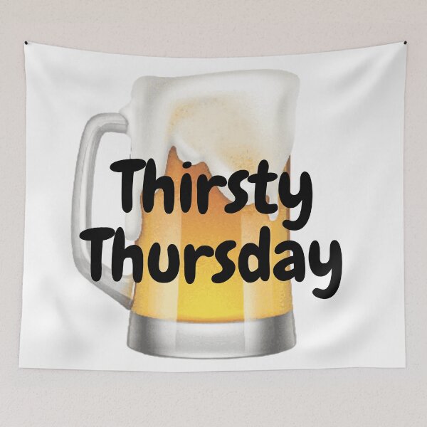 Item preview, Thirsty Thursday designed and sold by KimmyRob.