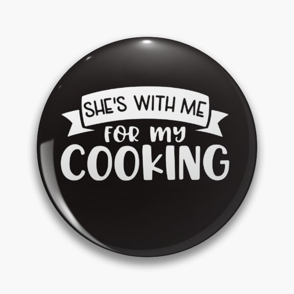 Item preview, she is with me for my cooking funny shirt men my cooking fathers day gift for husband fathers day gift designed and sold by Sophistical.