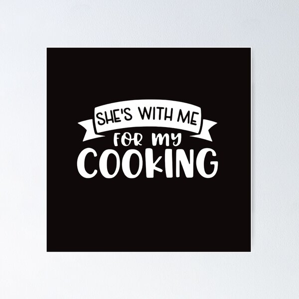 Item preview, she is with me for my cooking funny shirt men my cooking fathers day gift for husband fathers day gift designed and sold by Sophistical.