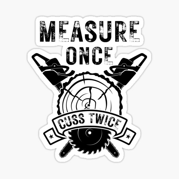 Measure Once Cuss Twice Measuring Tapes Numbers Tape Measure