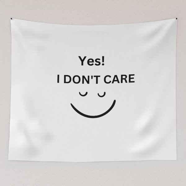 Item preview, Yes, I Don't Care.2 designed and sold by DesignsbyDemand.