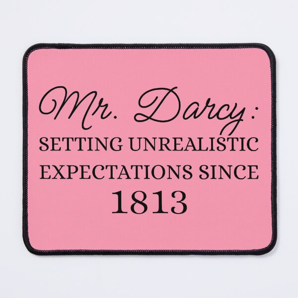 Item preview, Mr. Darcy: Setting Unrealistic Expectations Since 1813 III designed and sold by Lemon Pepper.