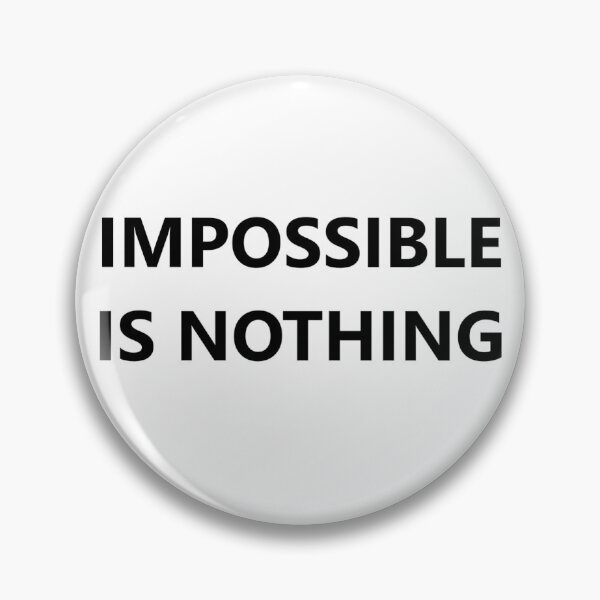 Item preview, IMPOSSIBLE IS NOTHING designed and sold by ClothesnMore.