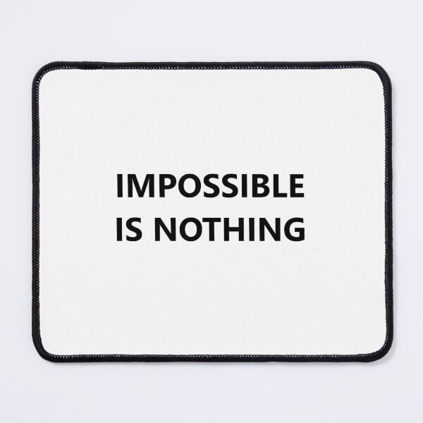 Item preview, IMPOSSIBLE IS NOTHING designed and sold by ClothesnMore.