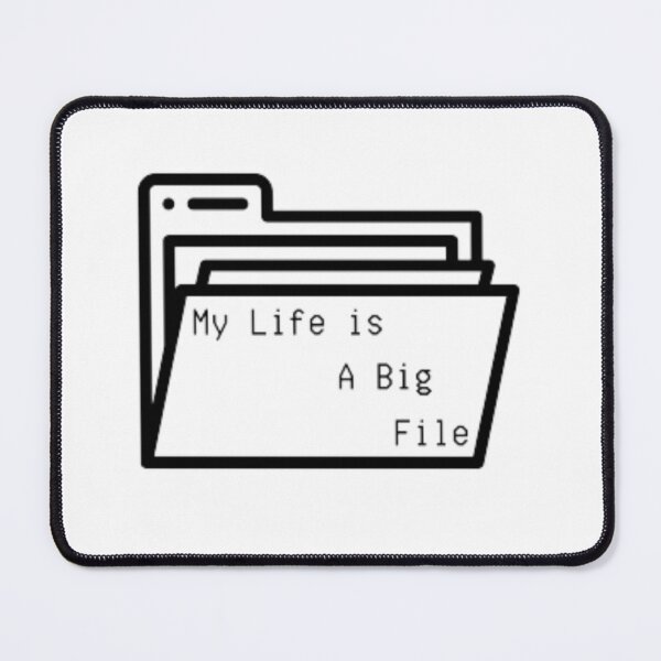 Item preview, My Life Is A Big File designed and sold by Damljan Jugovic.
