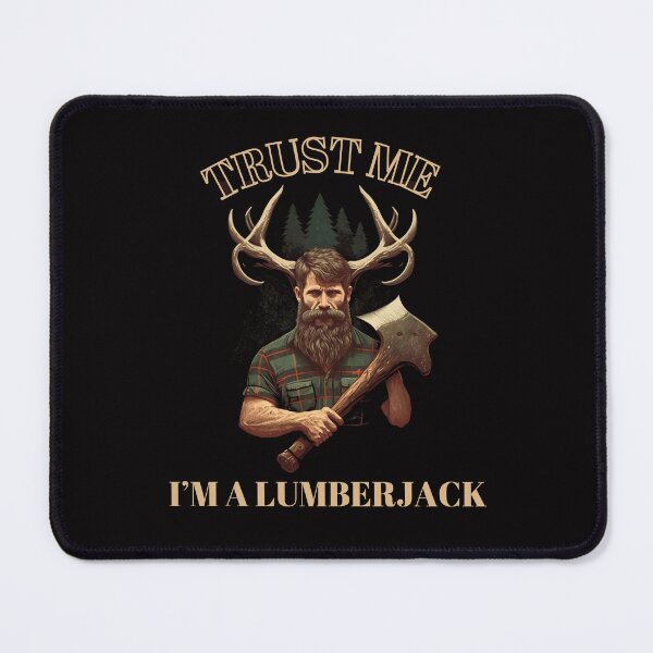 Item preview, Trust Me I'm a Lumberjack designed and sold by netdota.