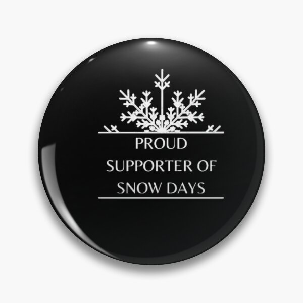 Item preview, Proud Supporter of Snow Days designed and sold by mylittlepet.