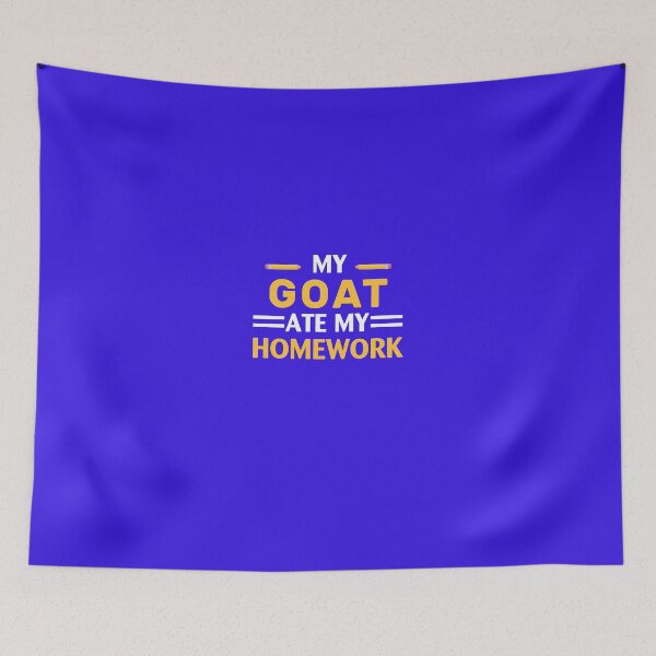 Item preview, My Goat Ate My Homework designed and sold by AlwaysAwesome.
