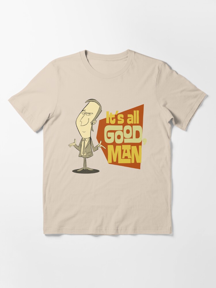 It's All Good Man - Shirtoid