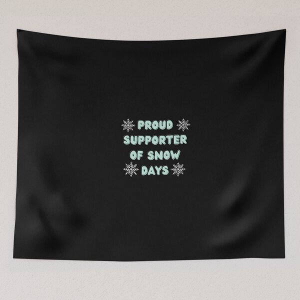 Item preview, Proud Supporter of Snow Days designed and sold by mylittlepet.