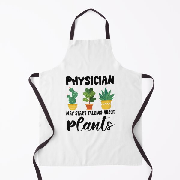 Item preview, Physician May Start Talking About Plants,Physician Dad Husband Gardener Gardening designed and sold by Dogs Geeky⭐⭐⭐⭐⭐.