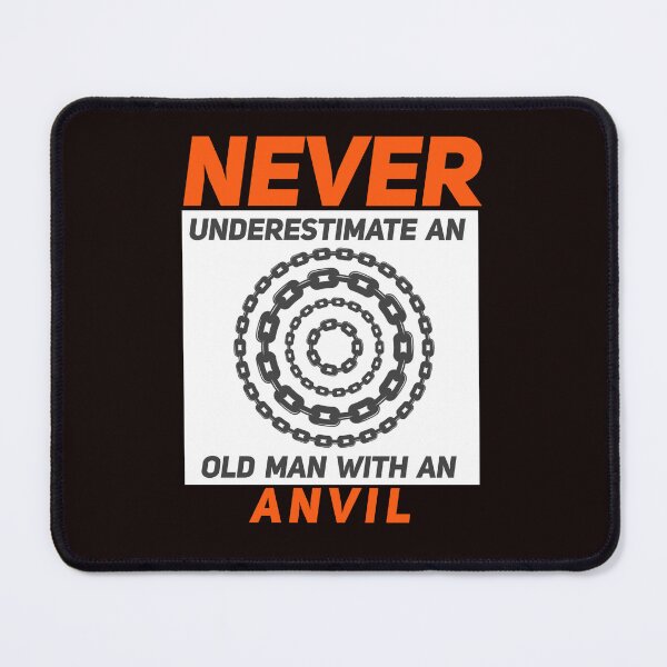 Item preview, Never Underestimate An Old Man With An Anvil Blacksmith designed and sold by Leyel ⭐⭐⭐⭐⭐.