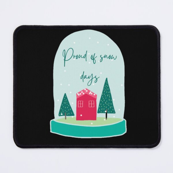 Item preview, Proud Supporter of Snow Days designed and sold by mylittlepet.