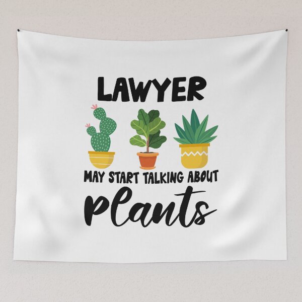 Item preview, Lawyer May Start Talking About Plants, Lawyer Gardening PLants Design Quote designed and sold by Dogs Geeky⭐⭐⭐⭐⭐.