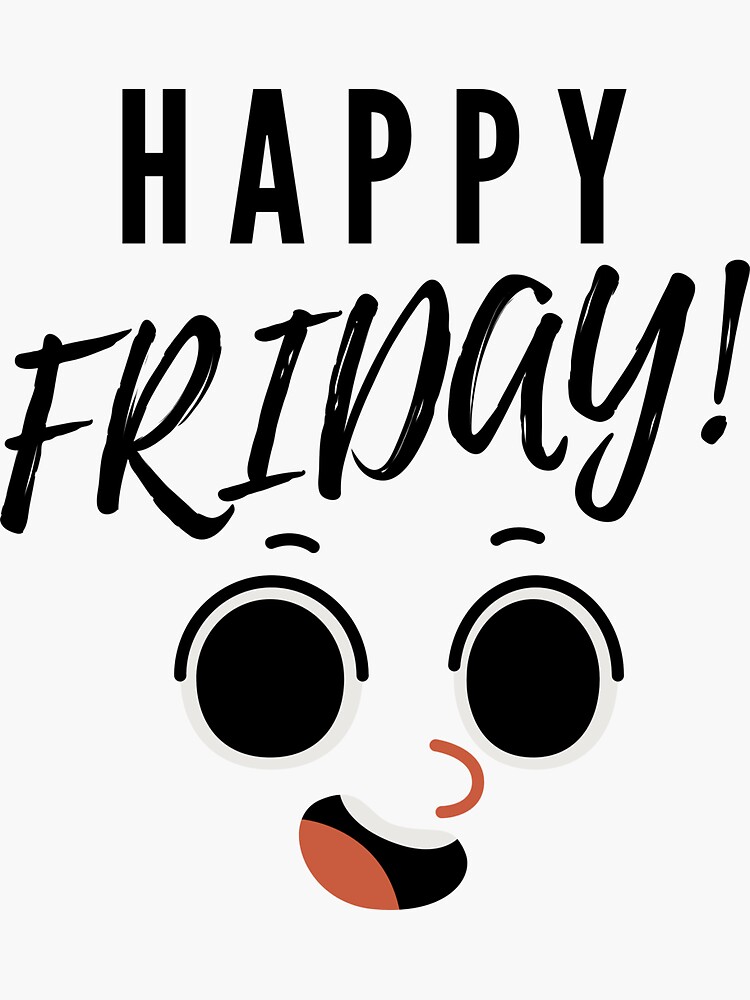 Hey Hey Hey Its Friday Sticker For Sale By Kimmyrob Redbubble 5977