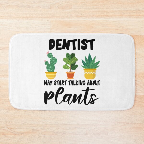 Item preview, Dentist May Start Talking About Plants, Dentist Gardening PLants Design Quote designed and sold by Dogs Geeky⭐⭐⭐⭐⭐.