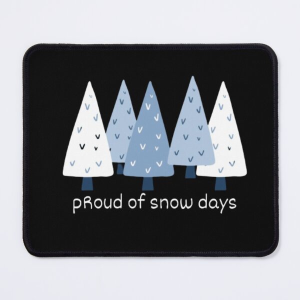 Item preview, Proud Supporter of Snow Days designed and sold by mylittlepet.