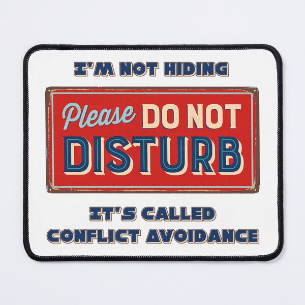 Item preview, Conflict Avoidance-Do Not Disturb designed and sold by WickedNiceTees.