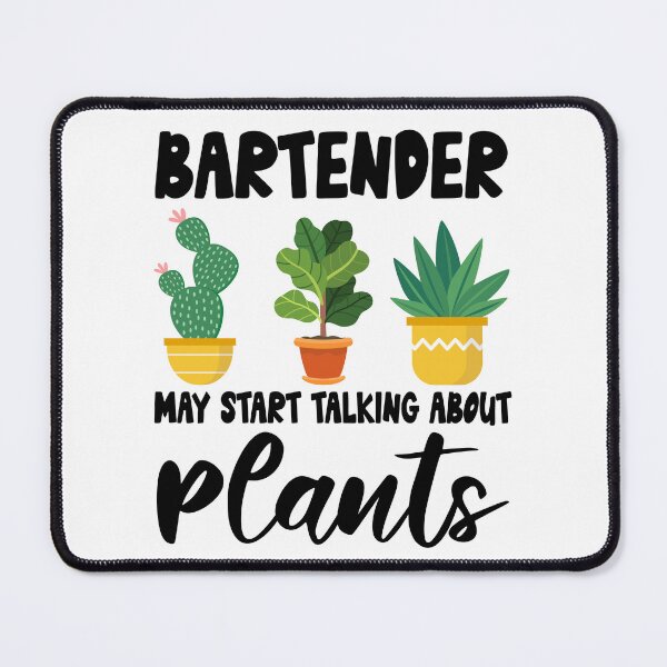 Item preview, Bartender May Start Talking About Plants, Bartender Gardening PLants Design Quote designed and sold by Dogs Geeky⭐⭐⭐⭐⭐.