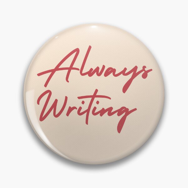 Item preview, Always Writing - Writer life designed and sold by StiickitLLC.