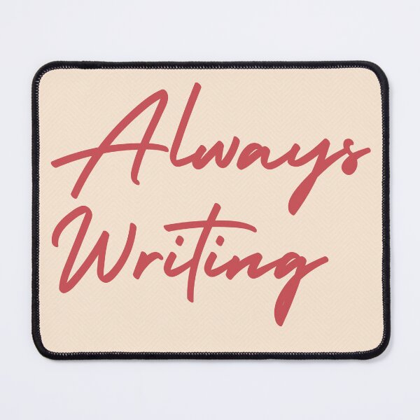 Item preview, Always Writing - Writer life designed and sold by StiickitLLC.