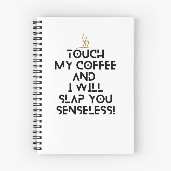 Item preview, Touch My Coffee I Will Slap You Senseless, Touch My Coffee I Will Slap You So Hard,  designed and sold by Naked-Alien.