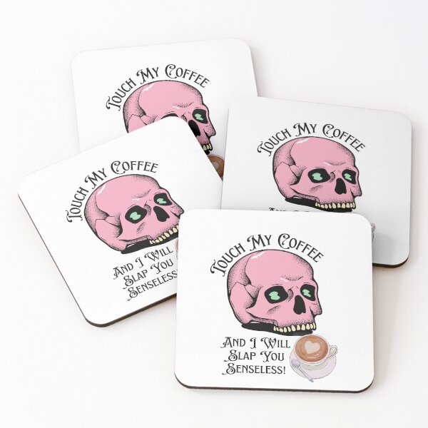 Item preview, Touch My Coffee I Will Slap You Senseless, Touch My Coffee I Will Slap You So Hard,  designed and sold by Naked-Alien.