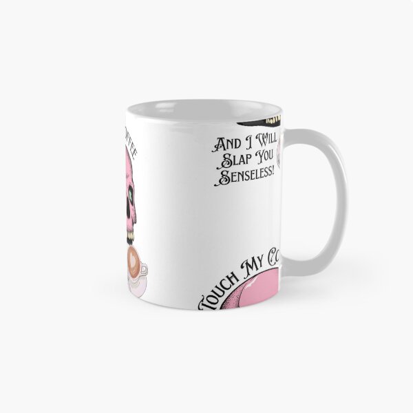 Item preview, Touch My Coffee I Will Slap You Senseless, Touch My Coffee I Will Slap You So Hard,  designed and sold by Naked-Alien.