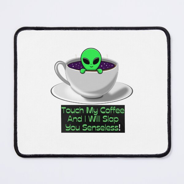 Item preview, Touch My Coffee I Will Slap You Senseless, Touch My Coffee I Will Slap You So Hard, designed and sold by Naked-Alien.
