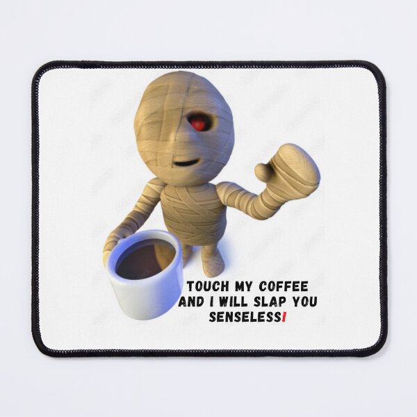 Item preview, Touch My Coffee I Will Slap You Senseless, Touch My Coffee I Will Slap You So Hard,  designed and sold by Naked-Alien.