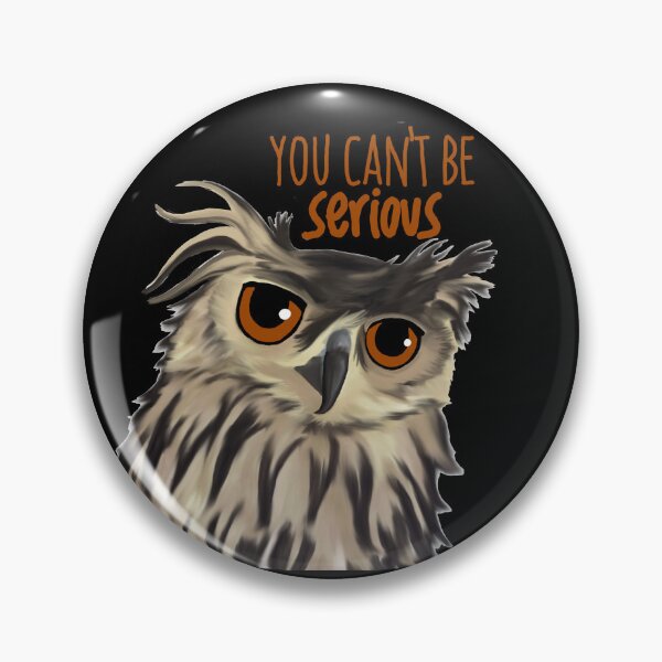 Item preview, You Cannot Be Serious designed and sold by Kristi Brooks.