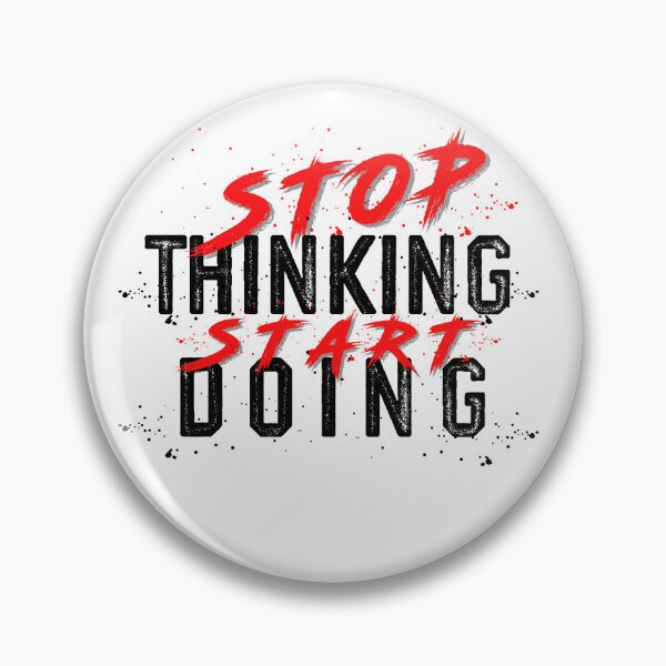Item preview, Stop Thinking Start Doing designed and sold by AK-BOUTIQUE.