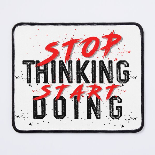 Item preview, Stop Thinking Start Doing designed and sold by AK-BOUTIQUE.