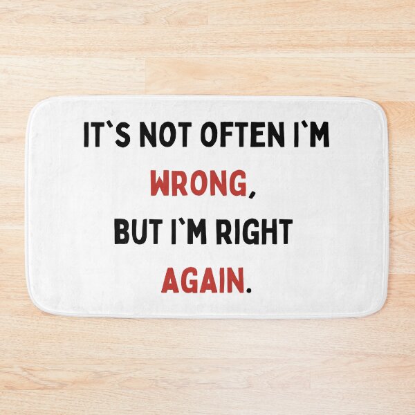 Item preview, Funny quote | Never Wrong | Always Right designed and sold by Print  Design.