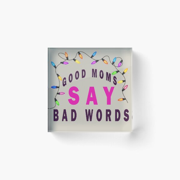 Item preview, Funny Good Moms Say Bad Words designed and sold by smartness-shop.