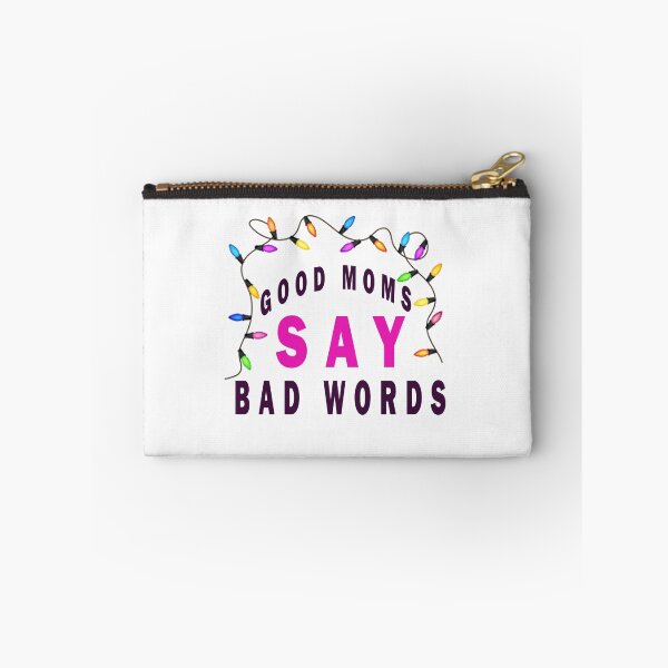 Item preview, Funny Good Moms Say Bad Words designed and sold by smartness-shop.