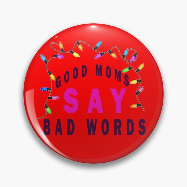 Item preview, Funny Good Moms Say Bad Words designed and sold by smartness-shop.