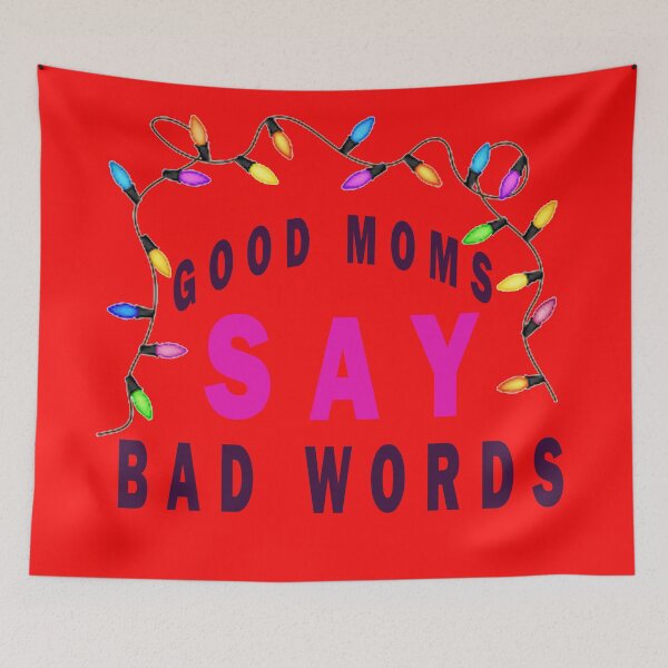 Item preview, Funny Good Moms Say Bad Words designed and sold by smartness-shop.