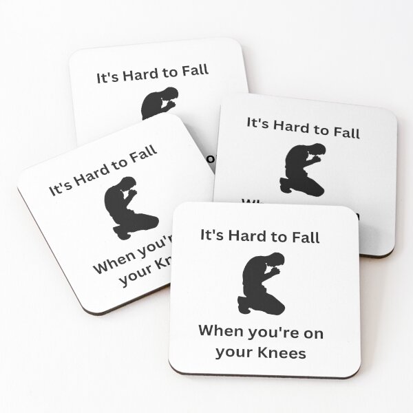 Item preview, It's Hard to Fall, When you're on your knees  designed and sold by DesignsbyDemand.