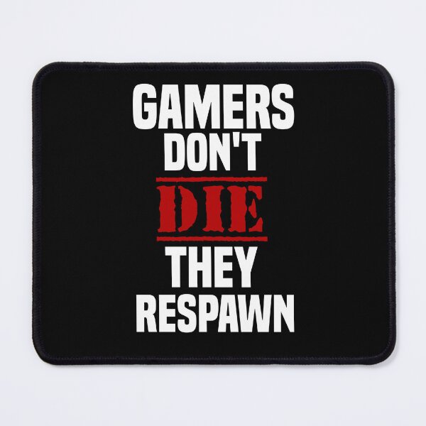 Item preview, Gamers don't die they respawn designed and sold by MrJArts.