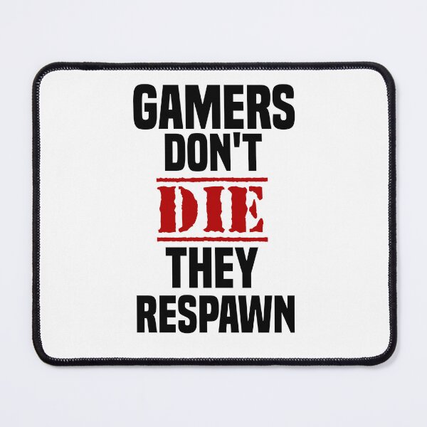 Item preview, Gamers don't die they respawn designed and sold by MrJArts.