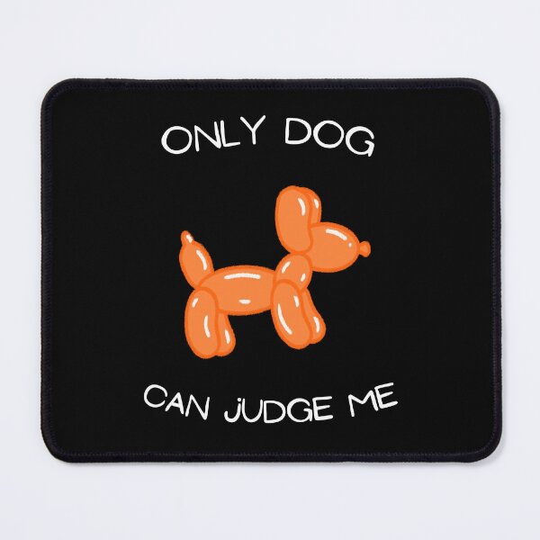Item preview, Only dog can judge me designed and sold by Batartiste.