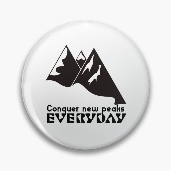 Item preview, Conquer new peaks everyday - funny conquer peaks everyday  designed and sold by K367.