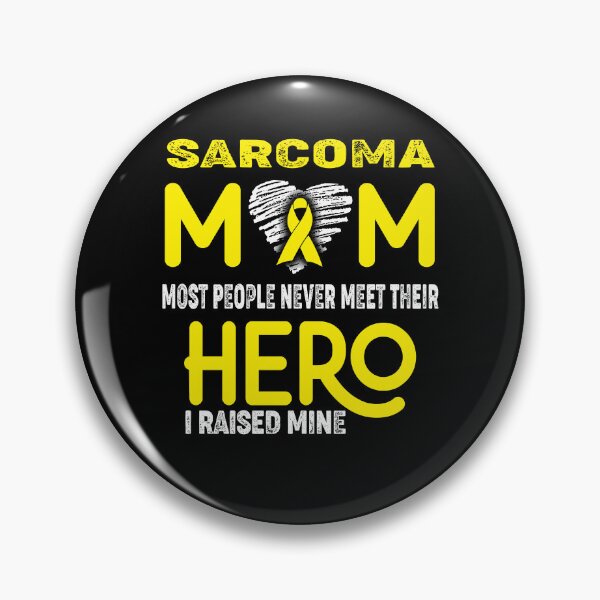 Item preview, Sarcoma MOM Most People Never Meet Their HERO I Raised Mine designed and sold by Tifrop.