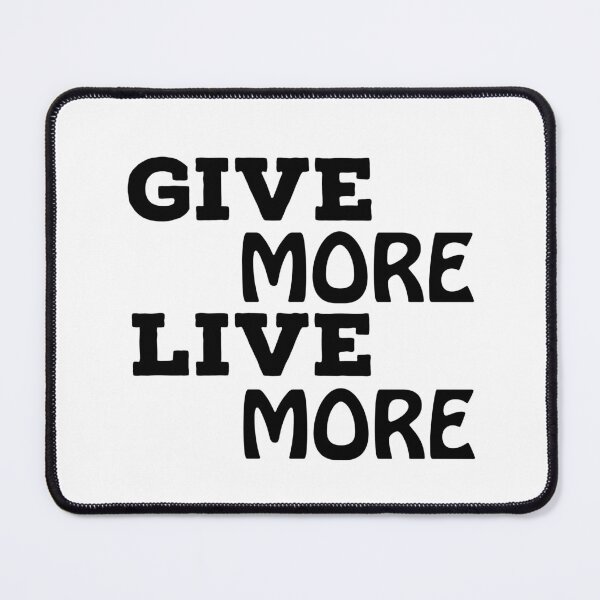 Item preview, Give More Live More -  designed and sold by K367.